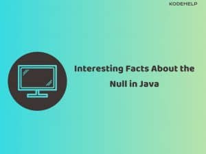 Facts about Null In Java