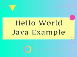 Hello World Java Example