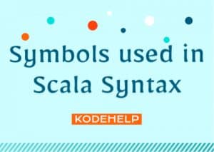 Symbols used in Scala Syntax